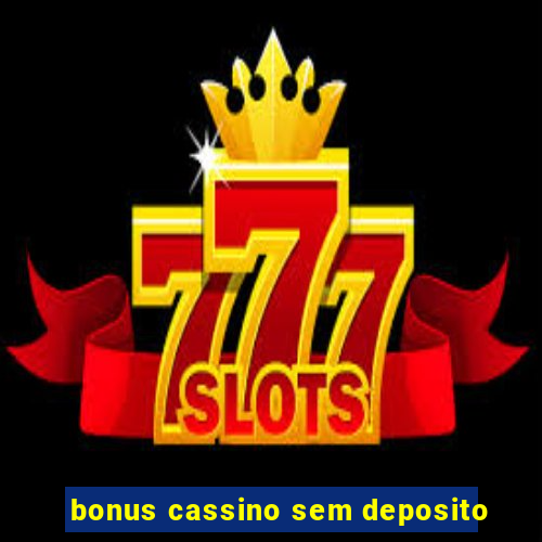 bonus cassino sem deposito